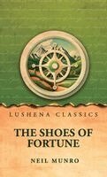 Neil Munro - Shoes of Fortune, Inbunden