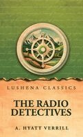 A Hyatt Verrill - Radio Detectives, Inbunden