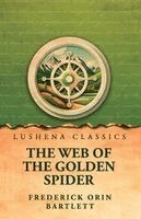Frederick Orin Bartlett - Web of the Golden Spider, Häftad