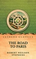 Robert Neilson Stephens - Road to Paris, Inbunden