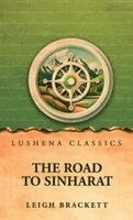 Leigh Brackett - road to Sinharat, Inbunden