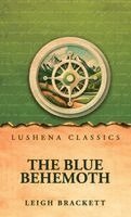 Leigh Brackett - Blue Behemoth, Inbunden
