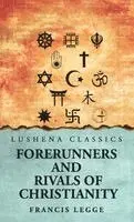 Francis Legge - Forerunners and rivals of Christianity, Inbunden. Tillgänglighet: Lägg i varukorg