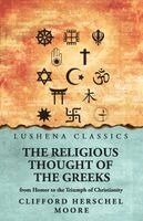 Clifford Herschel Moore - Religious Thought of the Greeks, from Homer to the Triumph of Christianity, Häftad. Tillgänglighet: Lägg i varukorg