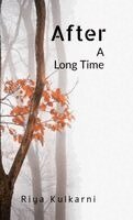 Riya Kulkarni - After A Long Time, Inbunden