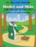 Carl David Rowland - Hodel and Milo (or The Rat in the Hat): A Story for Urban Children, Häftad