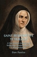 Dan Paulos - Saint Bernadette Tetralogy, Häftad