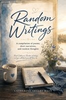 Catherine Shelby Hale - Random Writings, Häftad. Tillgänglighet: Lägg i varukorg