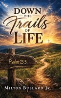 Down the Trails of Life