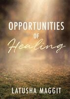 Latusha Maggit - Opportunites of Healing, Häftad