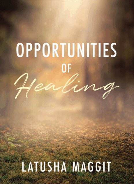 Latusha Maggit - Opportunites of Healing, E-bok