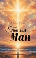 Chuck Evans - That Just Man, Häftad. Tillgänglighet: Lägg i varukorg