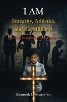 Kenneth L Murry Sr - I AM (Integrity, Athletics, and the Military), Häftad. Tillgänglighet: Lägg i varukorg