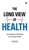 Sajid - Long View of Health, Inbunden