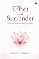 Shailesh Kumar - Effort and Surrender, Häftad