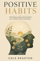 Cole Braxton - Positive Habits, Häftad