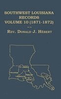 Donald Hebert - Southwest Louisiana Records Volume 10 (X) 1871-1872, Inbunden