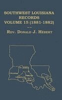 Donald Hebert - Southwest Louisiana Records Volume 15 (XV) 1881-1882, Inbunden