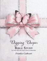 Frankie Cathcart - Digging Deeper Bible Study, Häftad