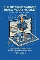 Tom Lizzio - Internet Cannot Build Your House(TM), Häftad