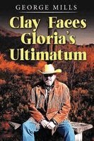 George Mills - Clay Faces Gloria's Ultimatum, Häftad