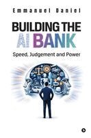 Emmanuel Daniel - Building the AI Bank, Häftad