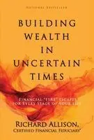 Richard Allison - Building Wealth in Uncertain Times, Inbunden. Tillgänglighet: Lägg i varukorg