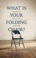 Tosin Ogunsanwo - What is Your Folding Chair?, Inbunden. Tillgänglighet: Lägg i varukorg