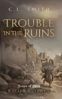 C L Smith - Trouble in the Ruins, Inbunden. Tillgänglighet: Lägg i varukorg
