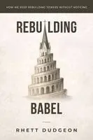 Rhett Dudgeon - Rebuilding Babel, Häftad. Tillgänglighet: Lägg i varukorg