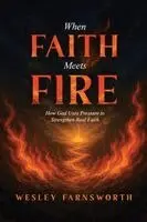 Wesley Farnsworth - When Faith Meets Fire, Häftad. Tillgänglighet: Lägg i varukorg