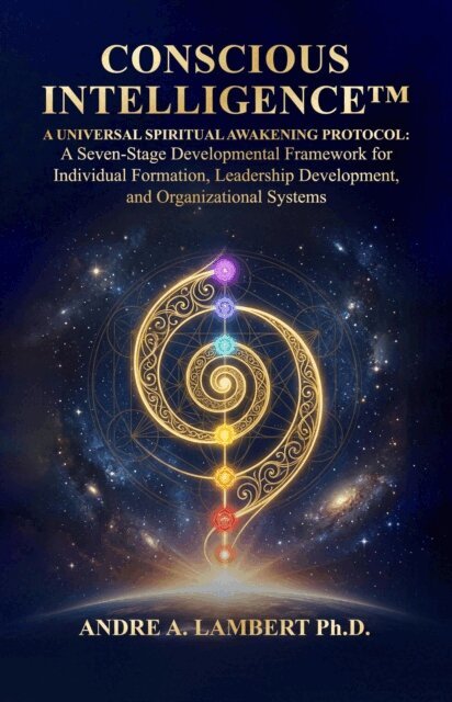 Andre Lambert - Conscious Intelligence(TM): A Universal Spiritual Awakening Protocol. A Seven-Stage Developmental Framework for Leadership, Formation and Human Transformation, E-bok. Tillgänglighet: Lägg i varukorg