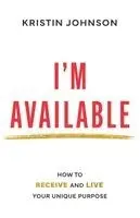 Kristin Johnson - I'm Available, Häftad. Tillgänglighet: Lägg i varukorg