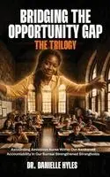 Danielle Hyles - Bridging the Opportunity Gap - The Trilogy, Inbunden. Tillgänglighet: Lägg i varukorg