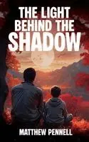Matthew Pennell - Light Behind the Shadow, Inbunden. Tillgänglighet: Lägg i varukorg
