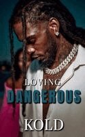 Kold - Loving Dangerous, Inbunden