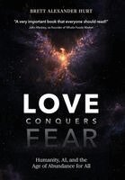 Brett A Hurt - Love Conquers Fear, Inbunden