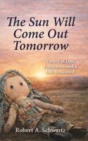 Robert A Schwartz - Sun Will Come Out Tomorrow, Inbunden