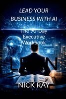 Nick Ray - Lead Your Business with AI, Häftad
