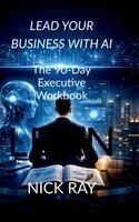 Nick Ray - Lead Your Business with AI, Inbunden