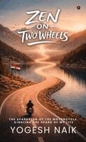 Yogesh Naik - Zen on Two Wheels, Inbunden