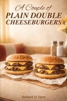 Robert D Janz - Couple of Plain Double Cheeseburgers, Häftad