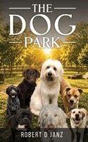 Robert D Janz - Dog Park, Inbunden