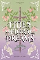 Ashley Adams - Tides of Floral Dreams, Häftad