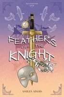 Ashley Adams - Feathers of the Knight, Häftad