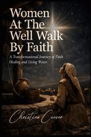 Christian Ceasar - Woman at the Well Walking by Faith, Häftad