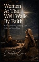 Christian Ceasar - Woman at the Well Walking by Faith, Inbunden