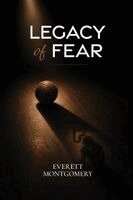 Everett Montgomery - Legacy of Fear, Häftad