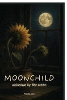 Prachi Jain - Moonchild unknown by the moon, Häftad. Tillgänglighet: Lägg i varukorg