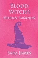 Sara James - Blood Witch's Hidden Darkness, Häftad. Tillgänglighet: Lägg i varukorg